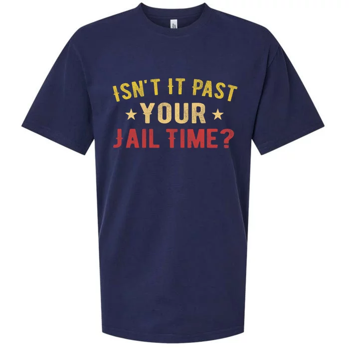 IsnT It Past Your Jail Time Funny Saying Sueded Cloud Jersey T-Shirt