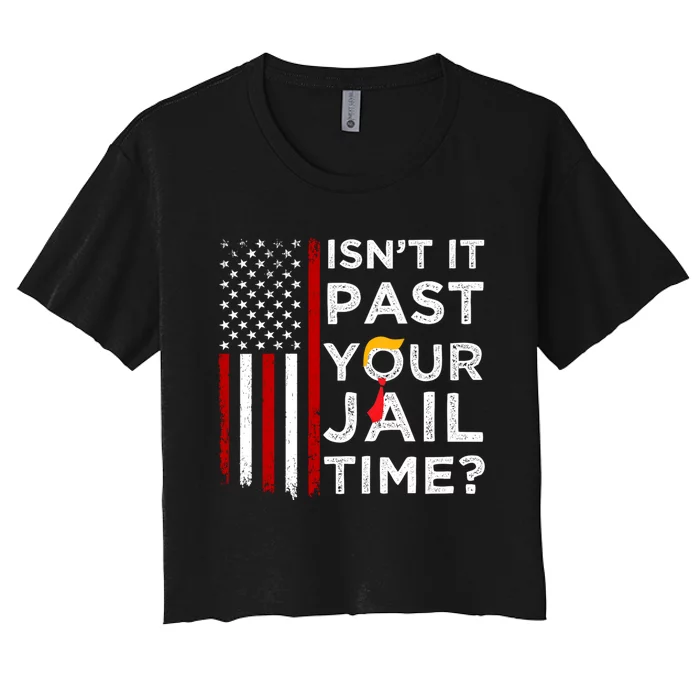 IsnT It Past Your Jail Time Women's Crop Top Tee