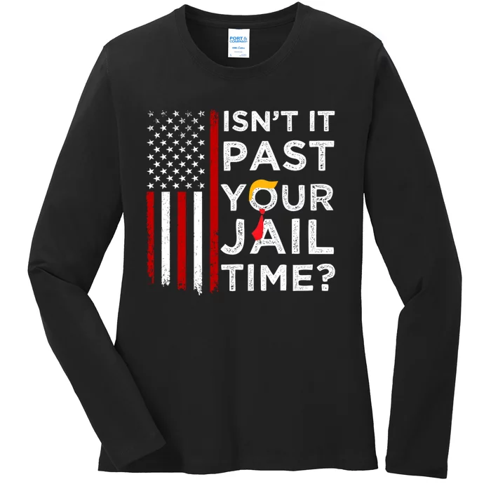 IsnT It Past Your Jail Time Ladies Long Sleeve Shirt