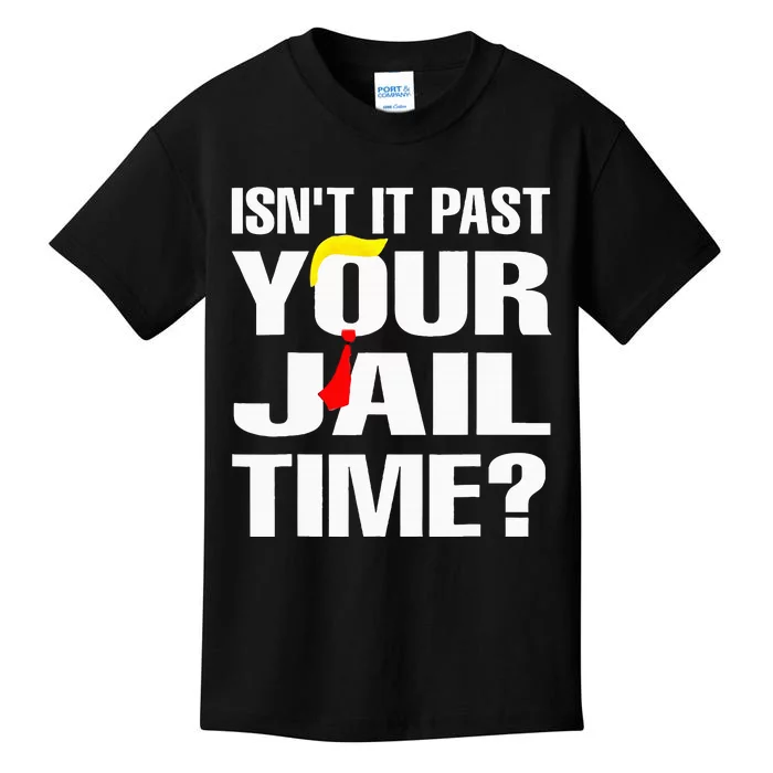 IsnT It Past Your Jail Time Kids T-Shirt