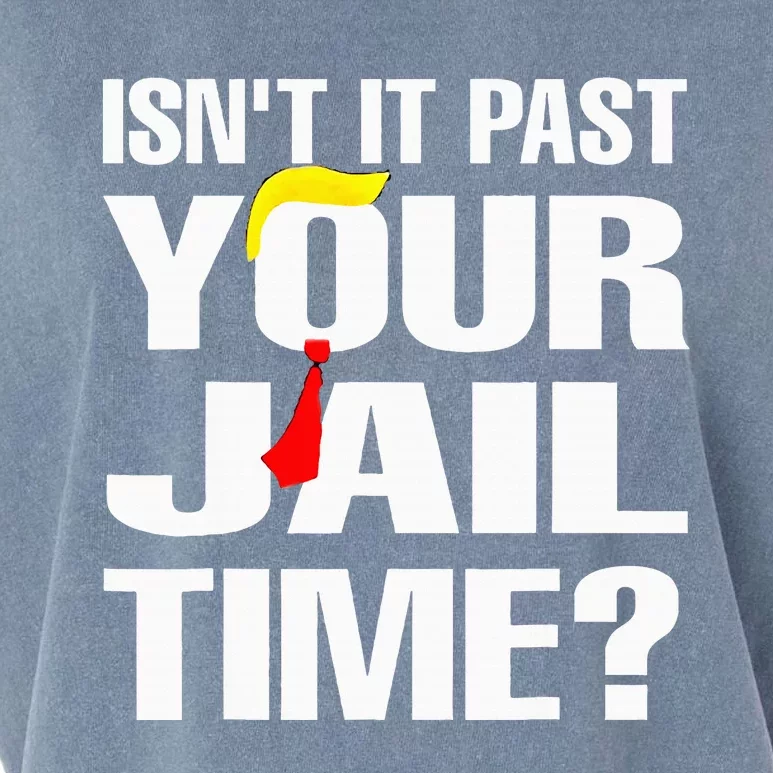 IsnT It Past Your Jail Time Garment-Dyed Women's Muscle Tee