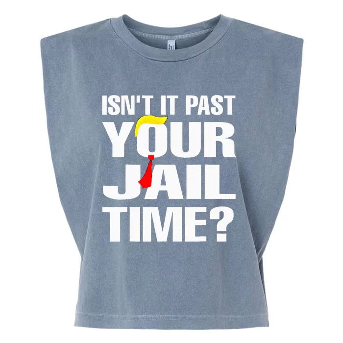 IsnT It Past Your Jail Time Garment-Dyed Women's Muscle Tee