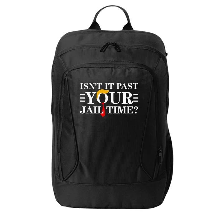 IsnT It Past Your Jail Time City Backpack