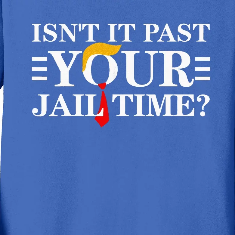 IsnT It Past Your Jail Time Kids Long Sleeve Shirt