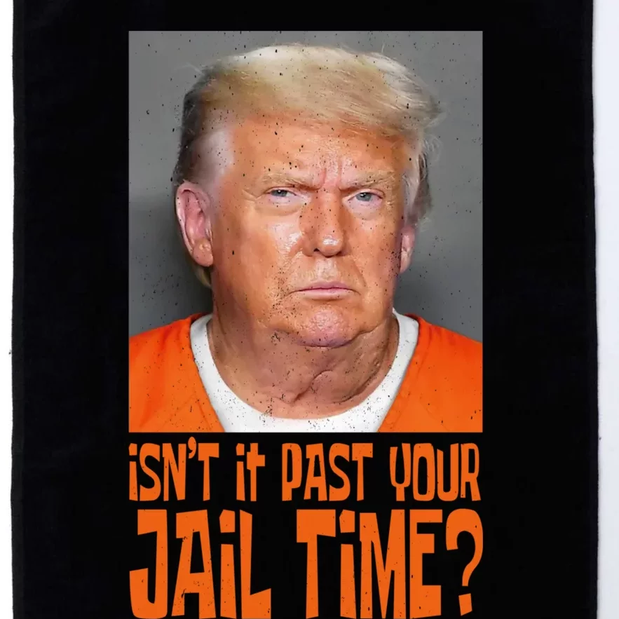 IsnT It Past Your Jail Time Platinum Collection Golf Towel