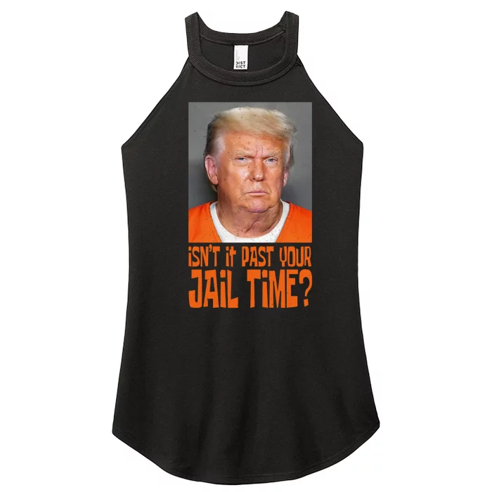 IsnT It Past Your Jail Time Women’s Perfect Tri Rocker Tank