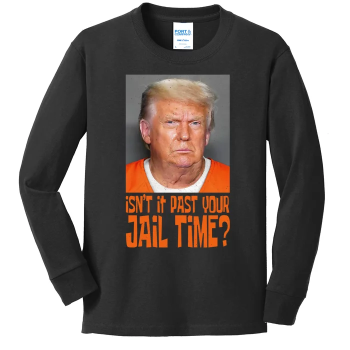 IsnT It Past Your Jail Time Kids Long Sleeve Shirt