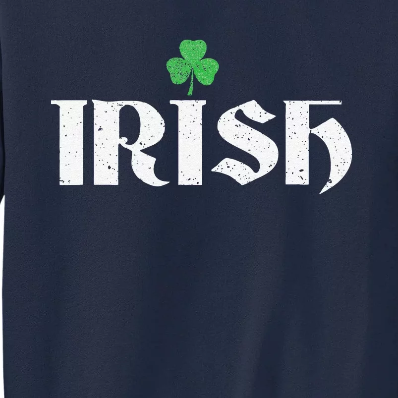 Irish, Ireland Pride, Saint Patty Day Tall Sweatshirt