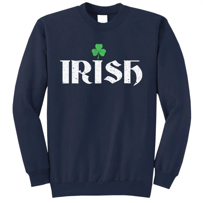 Irish, Ireland Pride, Saint Patty Day Tall Sweatshirt