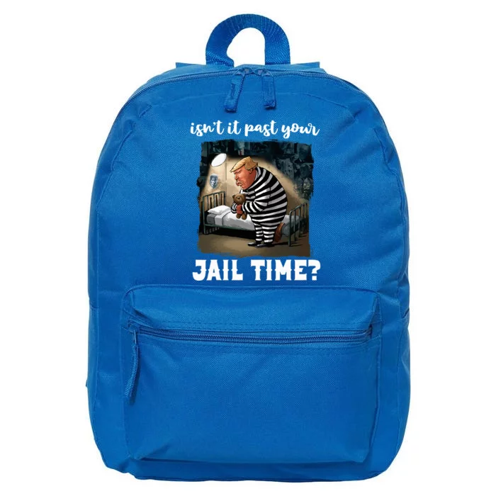 IsnT It Past Your Jail Time Funny Comedy Anti Trump Quote 16 in Basic Backpack