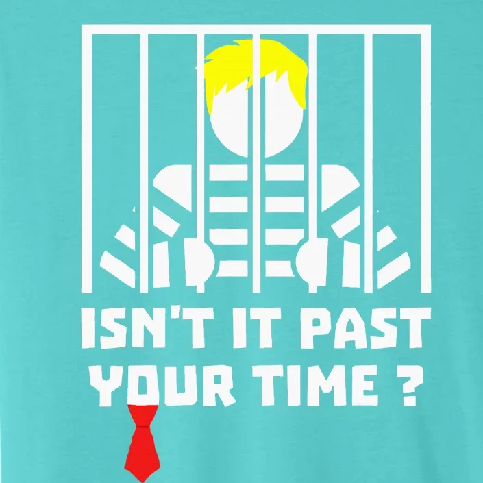 IsnT It Past Your Jail Time Funny Prison Humor ChromaSoft Performance T-Shirt