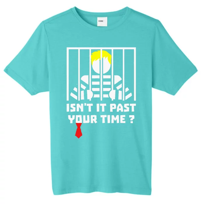 IsnT It Past Your Jail Time Funny Prison Humor ChromaSoft Performance T-Shirt