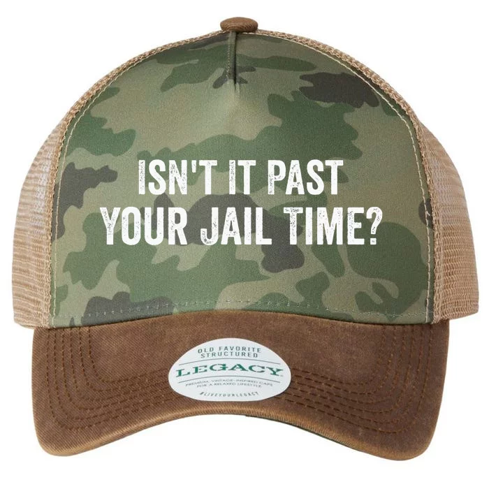 IsnT It Past Your Jail Time Funny Legacy Tie Dye Trucker Hat