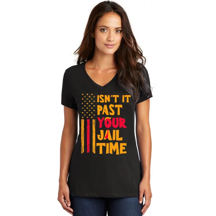 IsnT It Past Your Jail Time Women's V-Neck T-Shirt