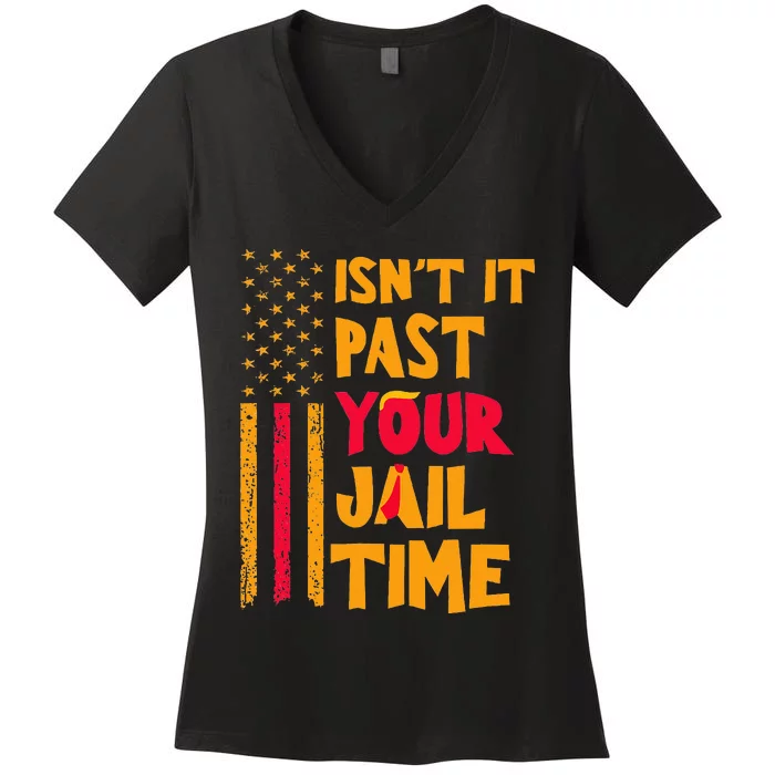 IsnT It Past Your Jail Time Women's V-Neck T-Shirt