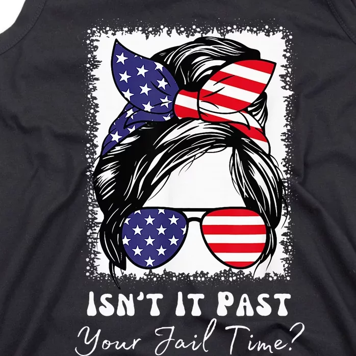 IsnT It Past Your Jail Time Funny Tank Top