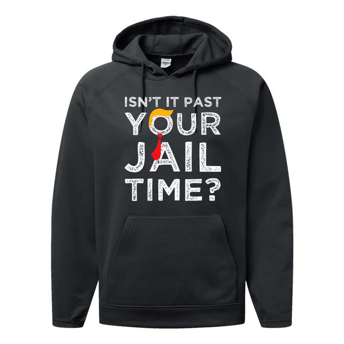 Isn’T It Past Your Jail Time Funny Saying Joke Humour Performance Fleece Hoodie