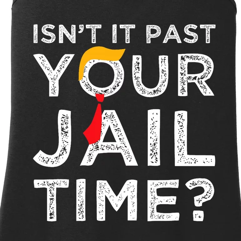 Isn’T It Past Your Jail Time Funny Saying Joke Humour Ladies Essential Tank