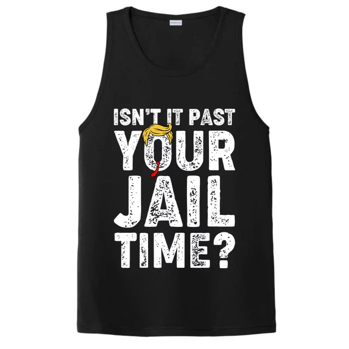 Isnt It Past Your Jail Time Anti Trump Performance Tank