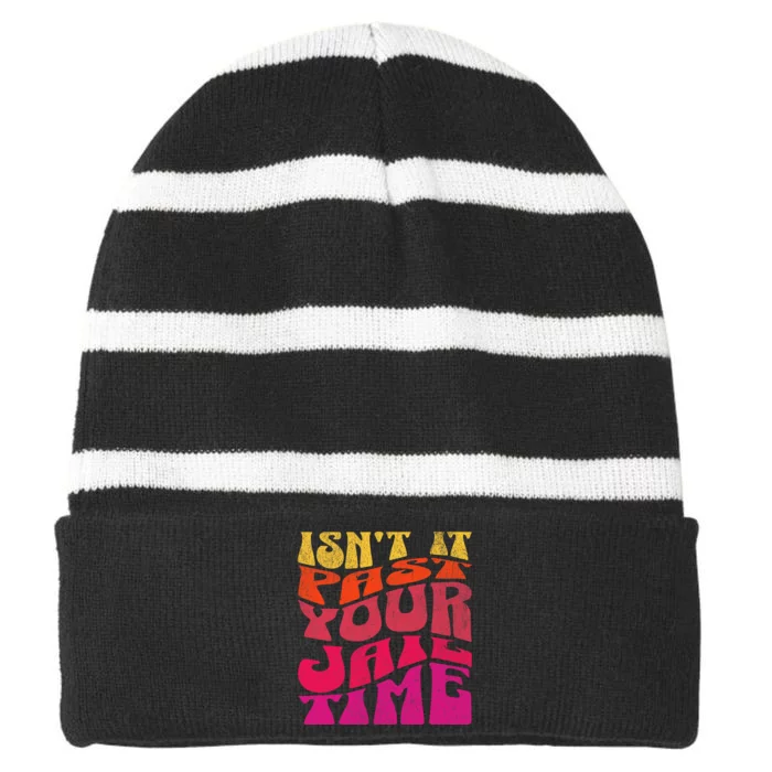 Isn’T It Past Your Jail Time Striped Beanie with Solid Band