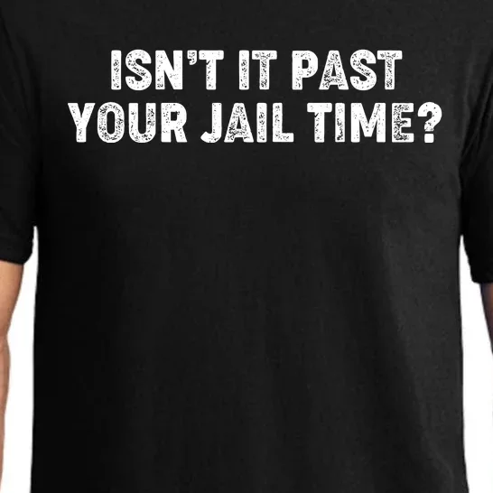 Isnt It Past Your Your Jail Time Anti Trump Pajama Set