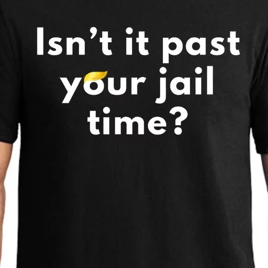 IsnT It Past Your Jail Time? Funny Sarcastic Quote Adults Pajama Set