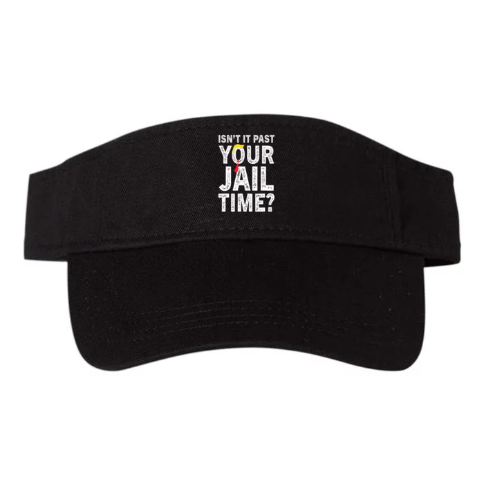 IsnT It Past Your Jail Time? Funny Sarcastic Quote Valucap Bio-Washed Visor