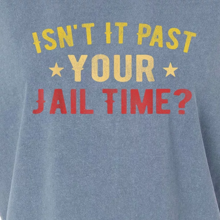 IsnT It Past Your Jail Time Funny Saying Garment-Dyed Women's Muscle Tee