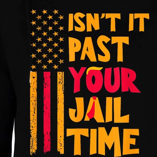 IsnT It Past Your Jail Time? Funny Sarcastic Quote Womens Funnel Neck Pullover Hood