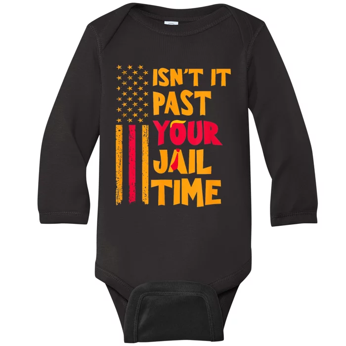 IsnT It Past Your Jail Time? Funny Sarcastic Quote Baby Long Sleeve Bodysuit