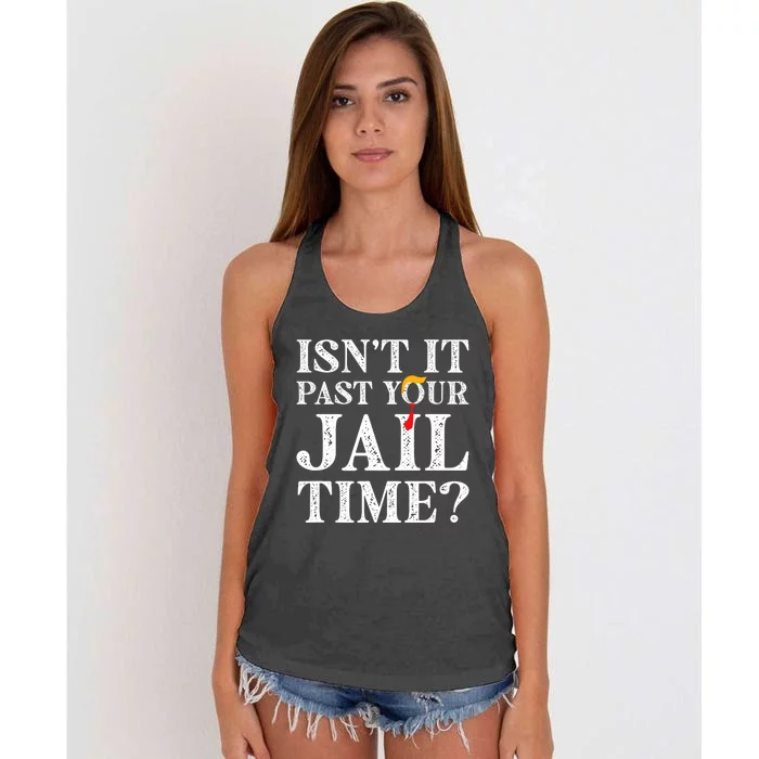 Isn’T It Past Your Jail Time Funny Saying Joke Humour Trump Women's Knotted Racerback Tank