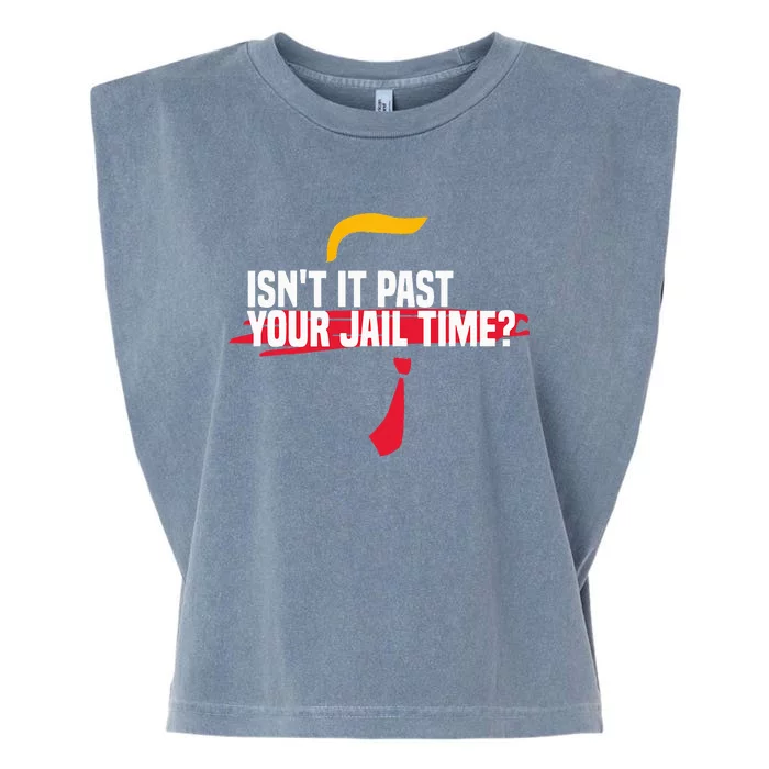 IsnT It Past Your Jail Time Funny Sarcastic Quote Garment-Dyed Women's Muscle Tee