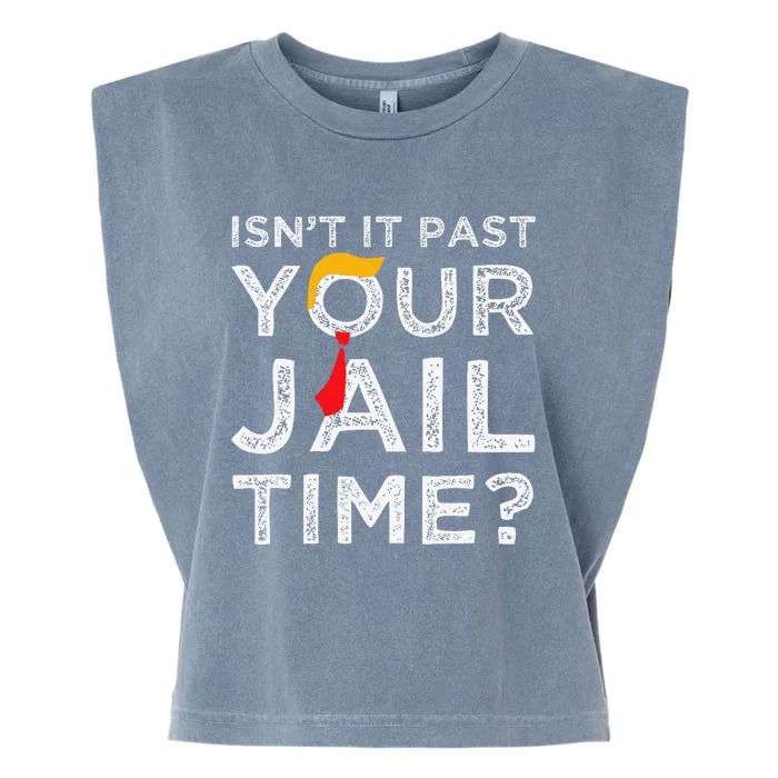 Isn’T It Past Your Jail Time Funny Saying Joke Humour Garment-Dyed Women's Muscle Tee