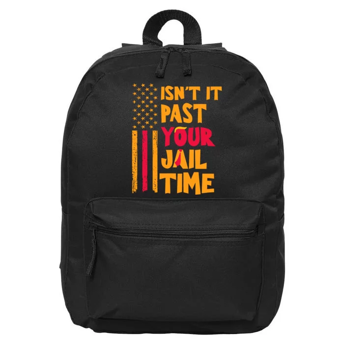 IsnT It Past Your Jail Time 16 in Basic Backpack