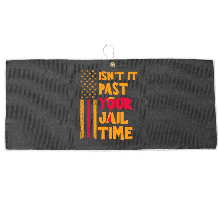 IsnT It Past Your Jail Time Large Microfiber Waffle Golf Towel