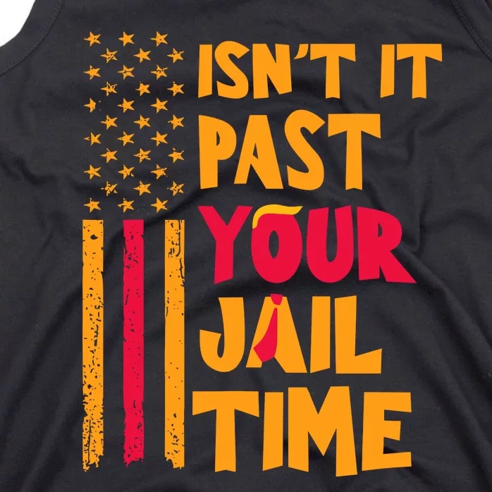 IsnT It Past Your Jail Time Tank Top