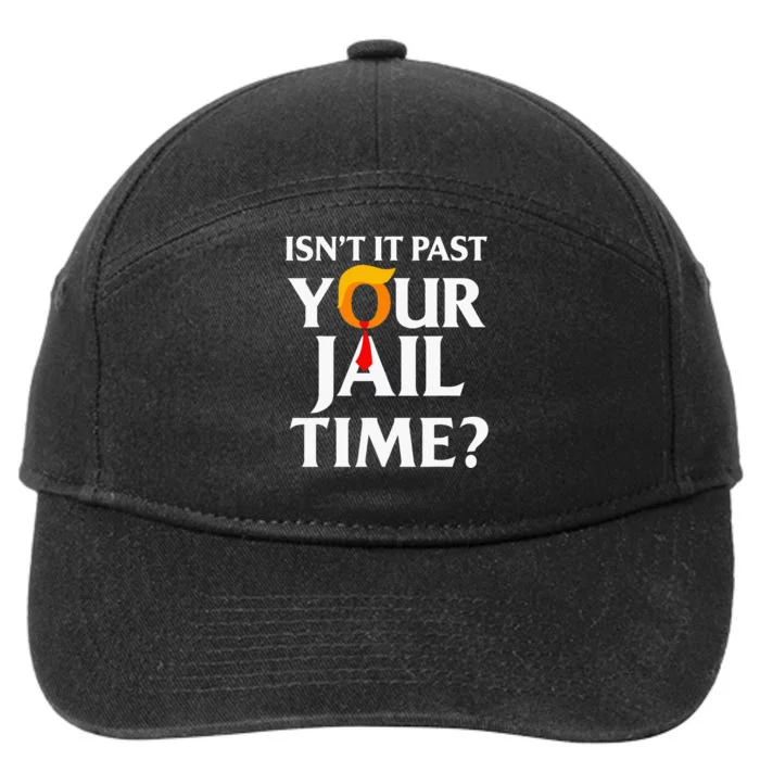 IsnT It Past Your Jail Time 7-Panel Snapback Hat