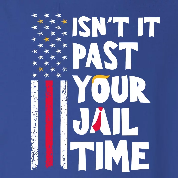 IsnT It Past Your Jail Time Toddler Long Sleeve Shirt