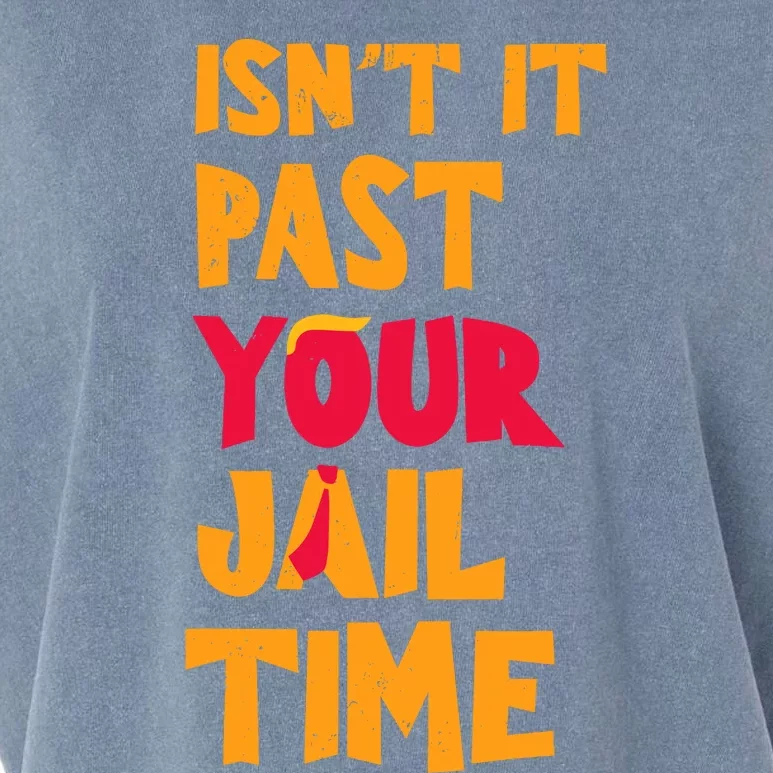 IsnT It Past Your Jail Time Garment-Dyed Women's Muscle Tee