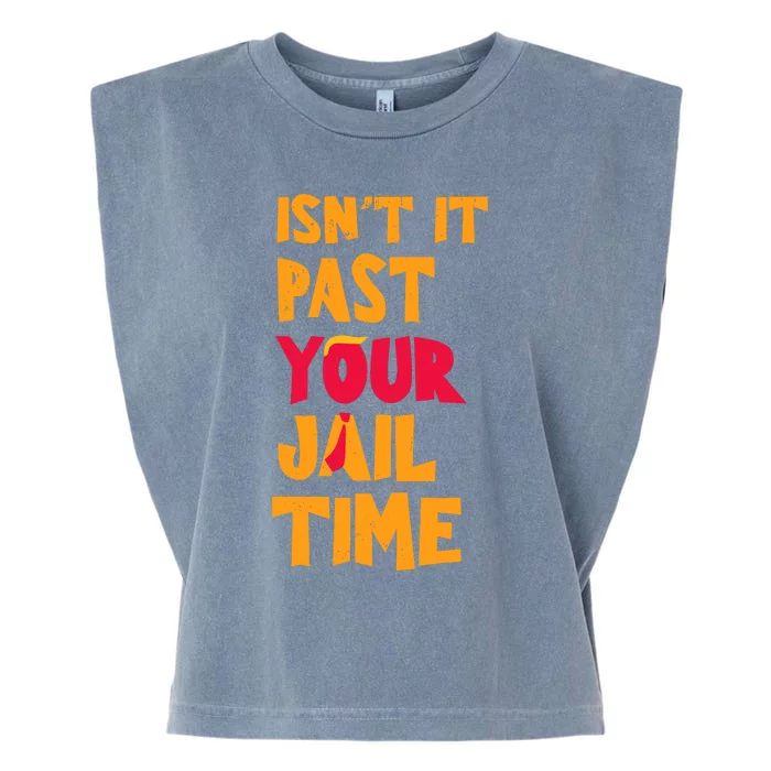 IsnT It Past Your Jail Time Garment-Dyed Women's Muscle Tee