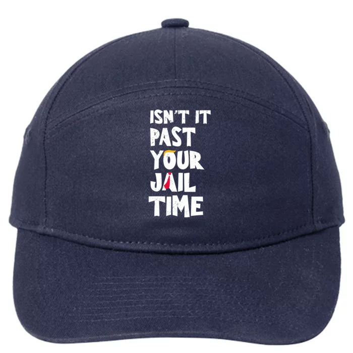 IsnT It Past Your Jail Time 7-Panel Snapback Hat