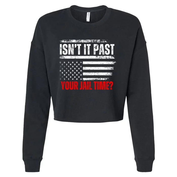 IsnT It Past Your Jail Time Funny Prisoner Trump Cropped Pullover Crew