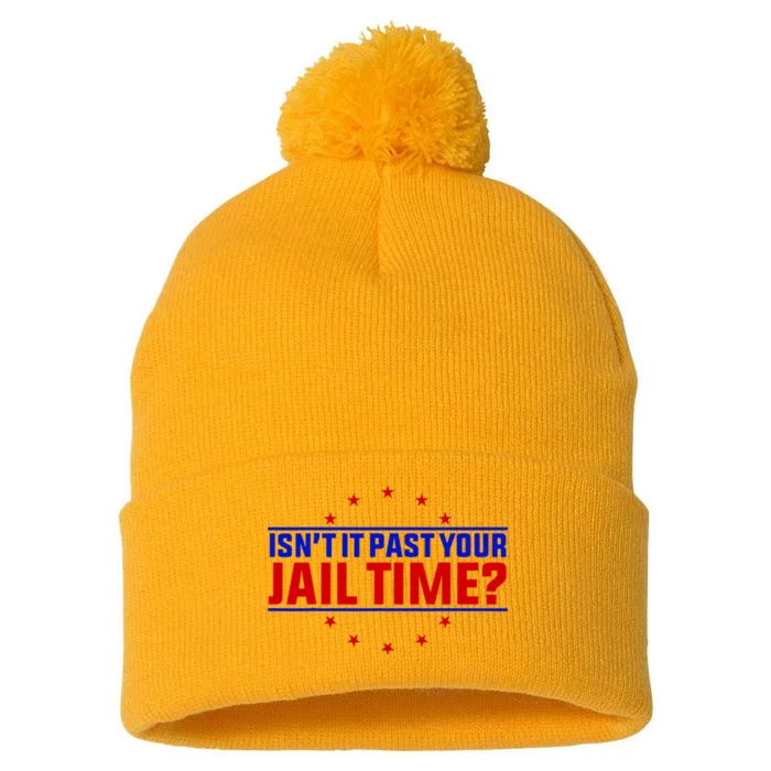 IsnT It Past Your Jail Time Joke Humor Pom Pom 12in Knit Beanie