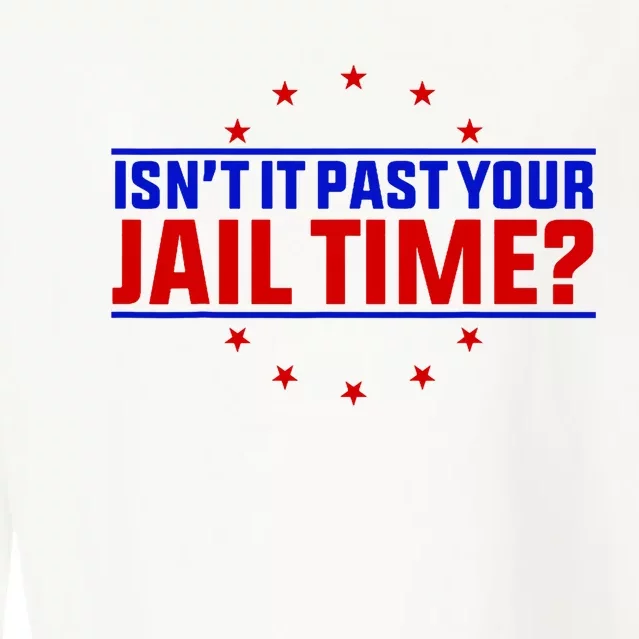 IsnT It Past Your Jail Time Joke Humor Cropped Pullover Crew