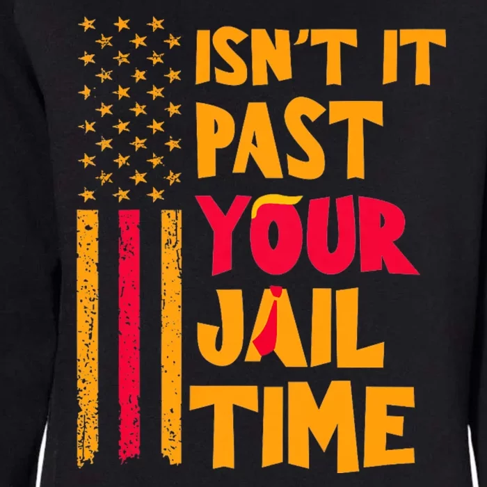 IsnT It Past Your Jail Time? Funny Sarcastic Quote Womens California Wash Sweatshirt