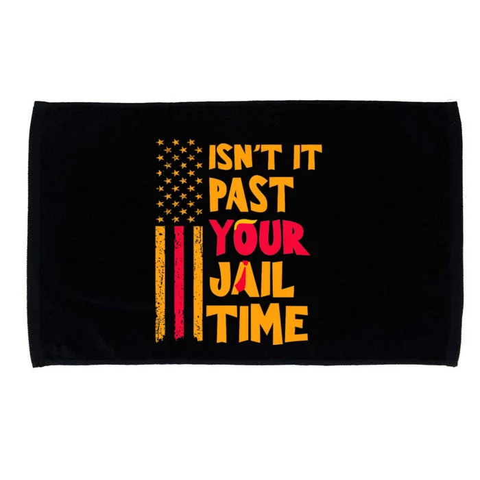 IsnT It Past Your Jail Time? Funny Sarcastic Quote Microfiber Hand Towel