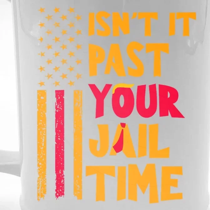 IsnT It Past Your Jail Time? Funny Sarcastic Quote Front & Back Beer Stein