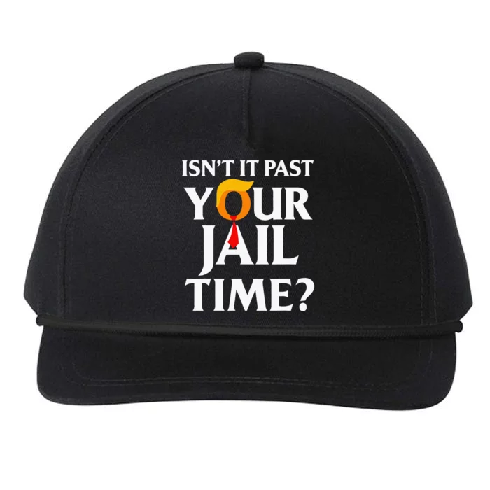 Isn't It Past Your Jail Time Snapback Five-Panel Rope Hat