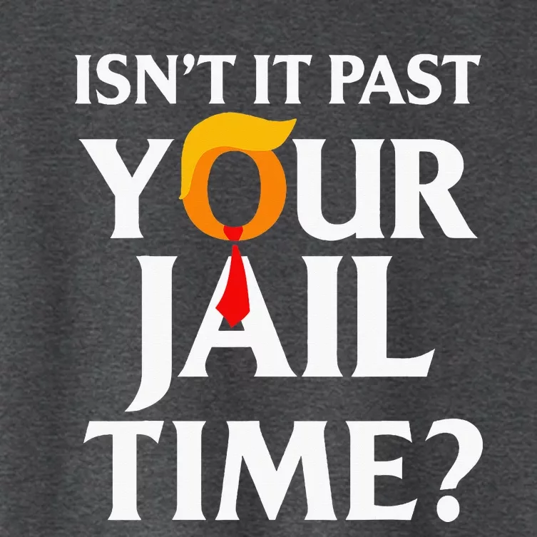 Isn't It Past Your Jail Time Women's Crop Top Tee