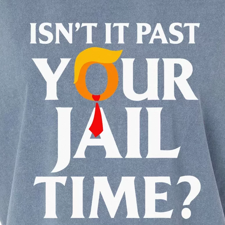 Isn't It Past Your Jail Time Garment-Dyed Women's Muscle Tee